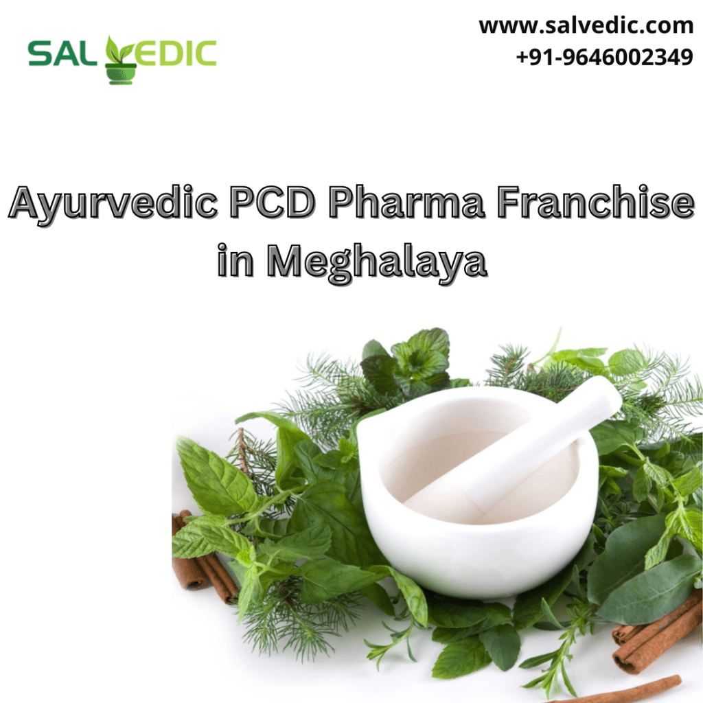 Ayurvedic PCD Pharma Franchise in Meghalaya